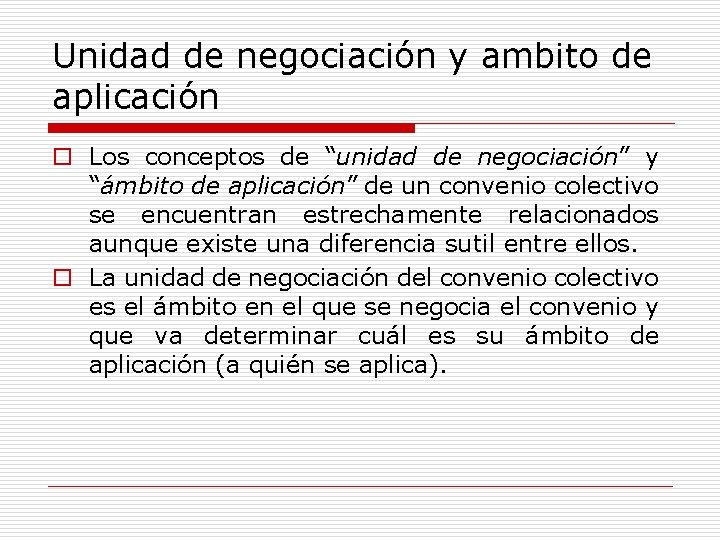 Unidad de negociación y ambito de aplicación o Los conceptos de “unidad de negociación”