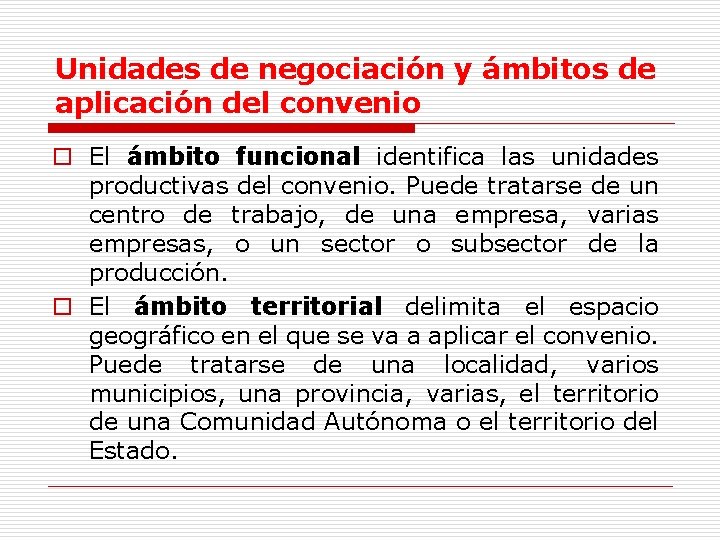 Unidades de negociación y ámbitos de aplicación del convenio o El ámbito funcional identifica