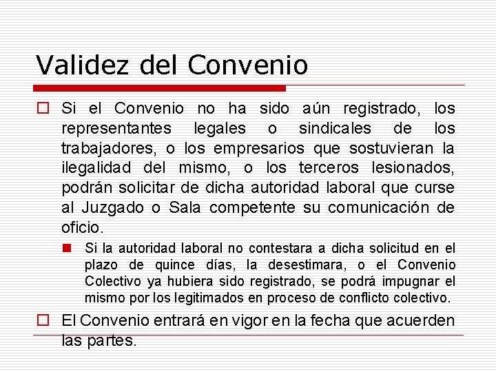 Validez del Convenio o Si el Convenio no ha sido aún registrado, los representantes