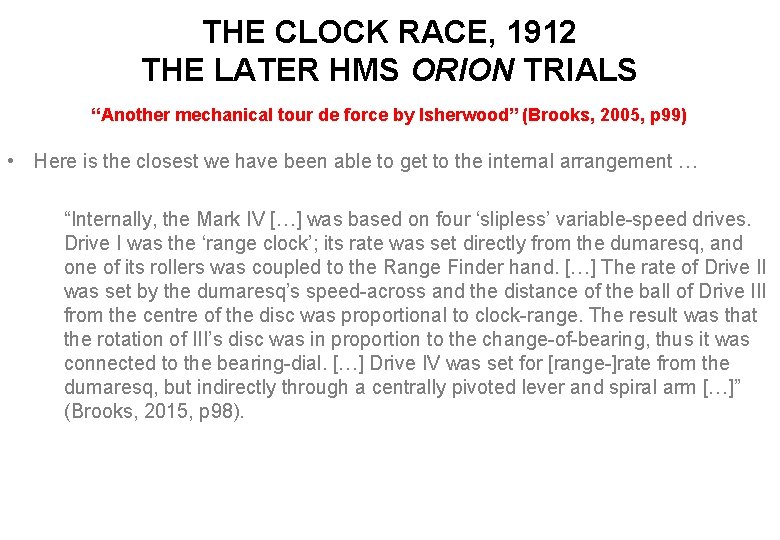 THE CLOCK RACE, 1912 THE LATER HMS ORION TRIALS “Another mechanical tour de force