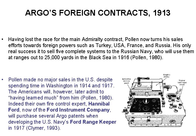 ARGO’S FOREIGN CONTRACTS, 1913 • Having lost the race for the main Admiralty contract,