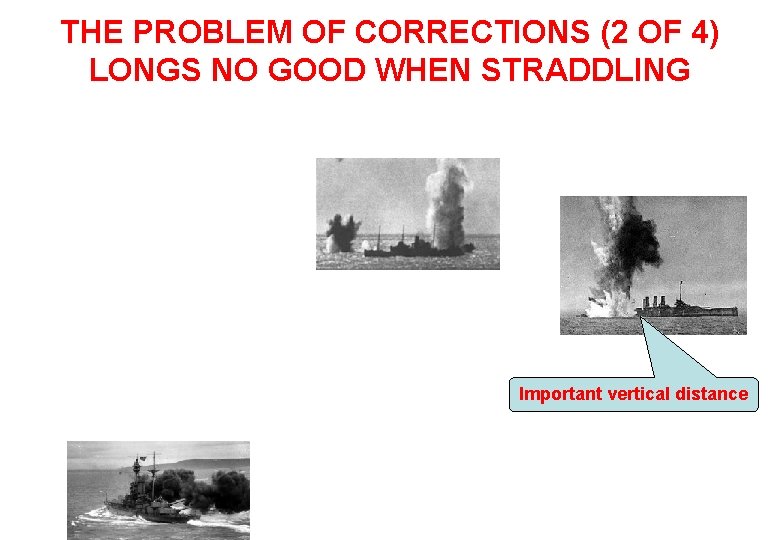 THE PROBLEM OF CORRECTIONS (2 OF 4) LONGS NO GOOD WHEN STRADDLING Important vertical