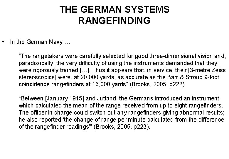 THE GERMAN SYSTEMS RANGEFINDING • In the German Navy … “The rangetakers were carefully