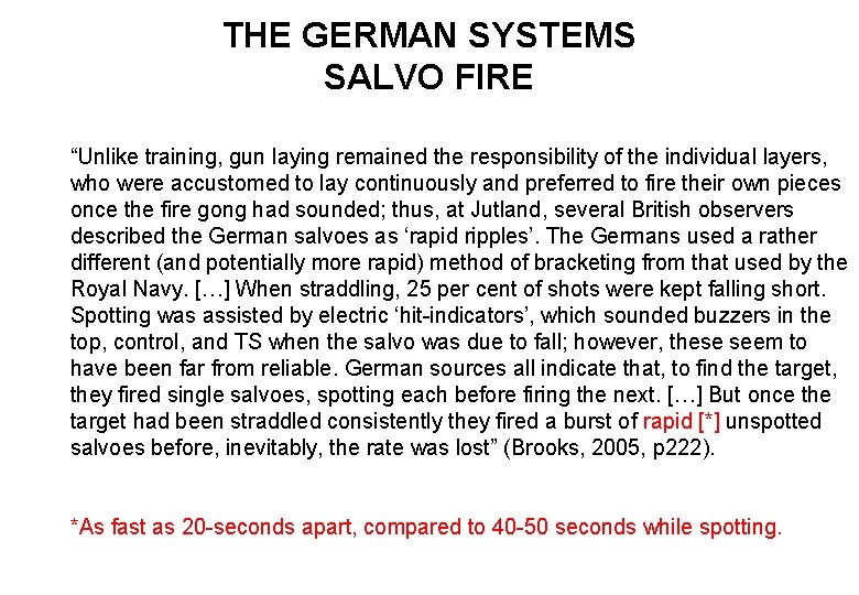 THE GERMAN SYSTEMS SALVO FIRE “Unlike training, gun laying remained the responsibility of the