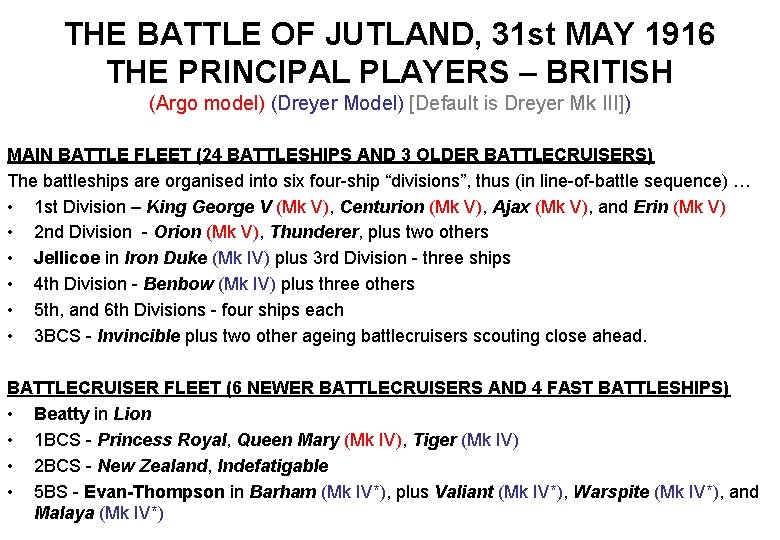 THE BATTLE OF JUTLAND, 31 st MAY 1916 THE PRINCIPAL PLAYERS – BRITISH (Argo