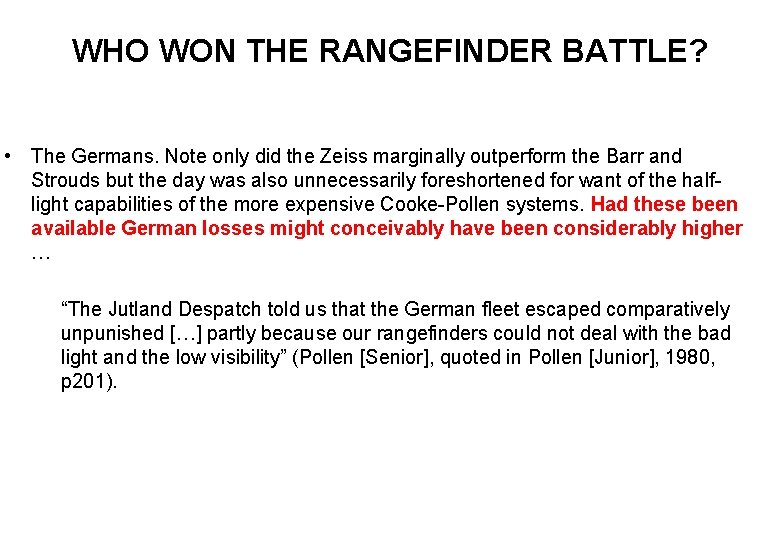 WHO WON THE RANGEFINDER BATTLE? • The Germans. Note only did the Zeiss marginally