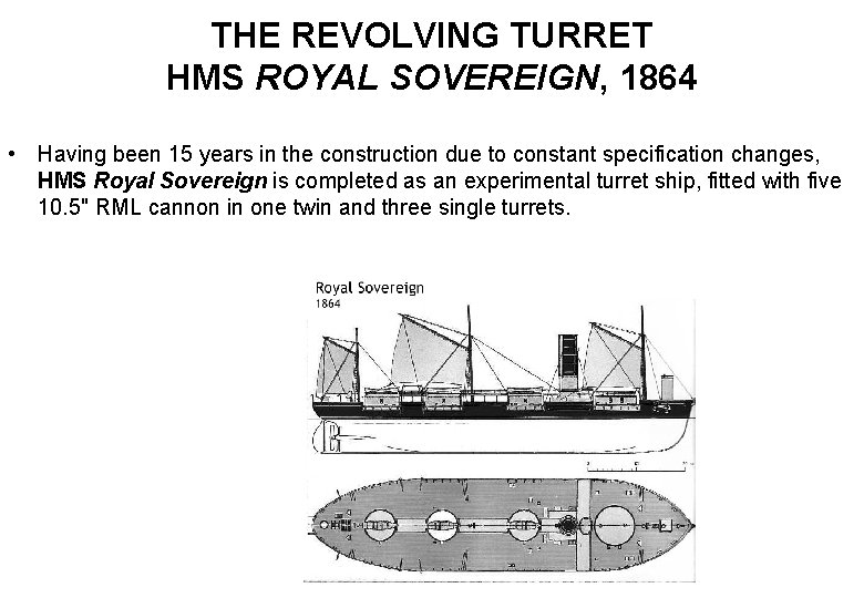 THE REVOLVING TURRET HMS ROYAL SOVEREIGN, 1864 • Having been 15 years in the