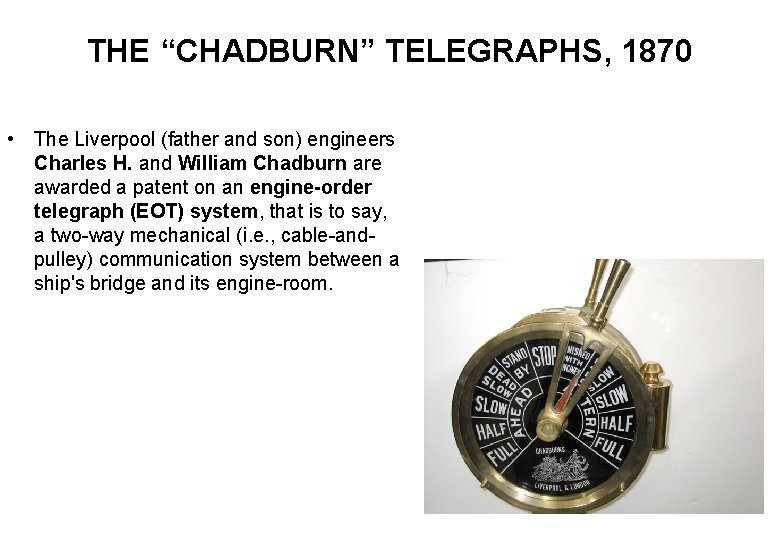 THE “CHADBURN” TELEGRAPHS, 1870 • The Liverpool (father and son) engineers Charles H. and