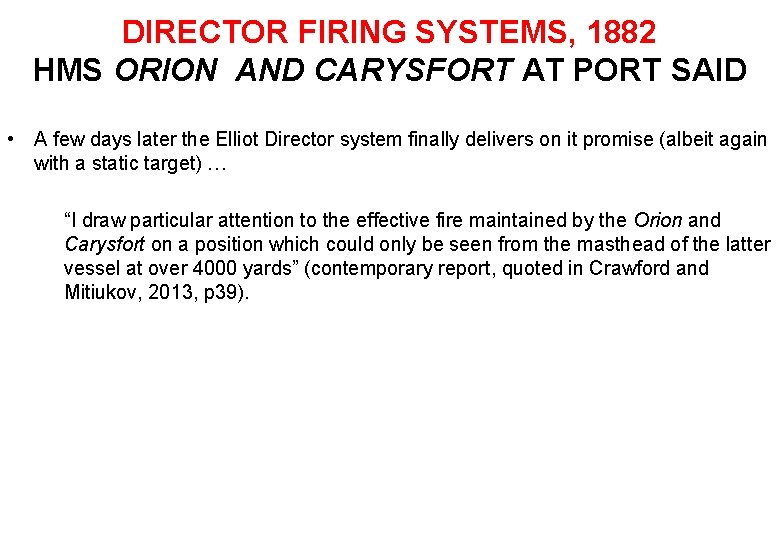 DIRECTOR FIRING SYSTEMS, 1882 HMS ORION AND CARYSFORT AT PORT SAID • A few