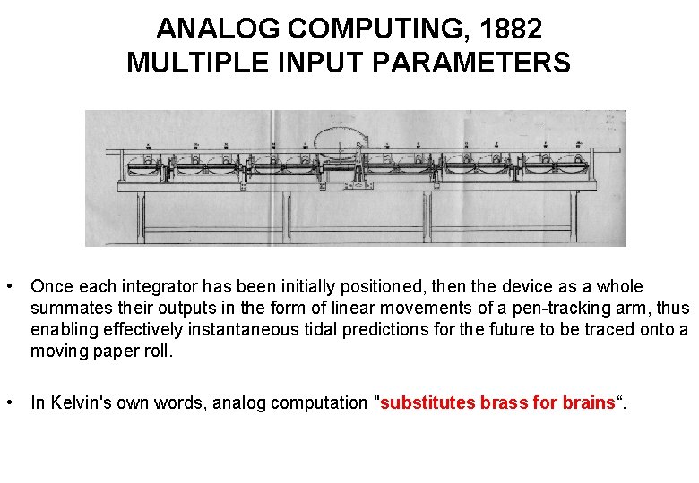 ANALOG COMPUTING, 1882 MULTIPLE INPUT PARAMETERS • Once each integrator has been initially positioned,