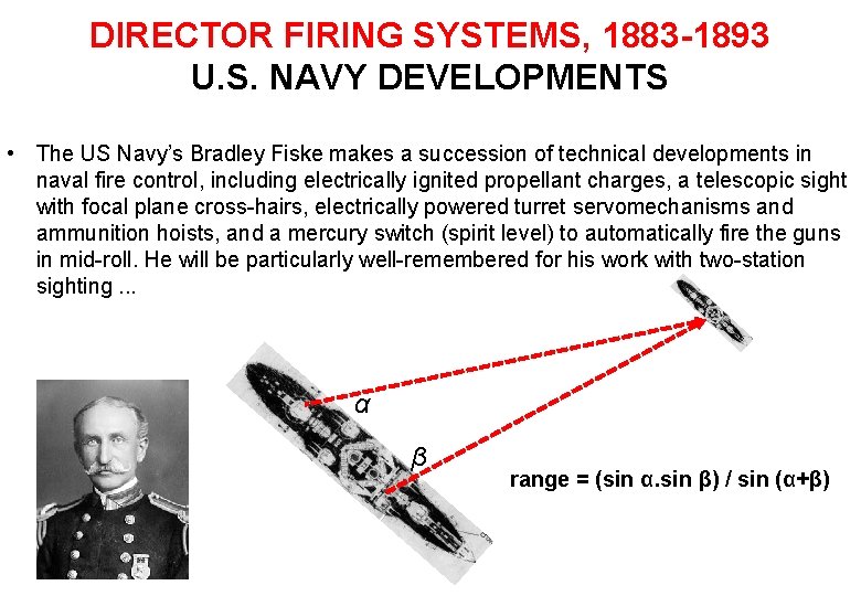 DIRECTOR FIRING SYSTEMS, 1883 -1893 U. S. NAVY DEVELOPMENTS • The US Navy’s Bradley
