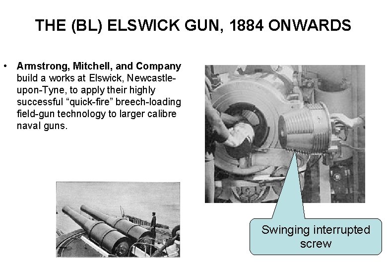 THE (BL) ELSWICK GUN, 1884 ONWARDS • Armstrong, Mitchell, and Company build a works