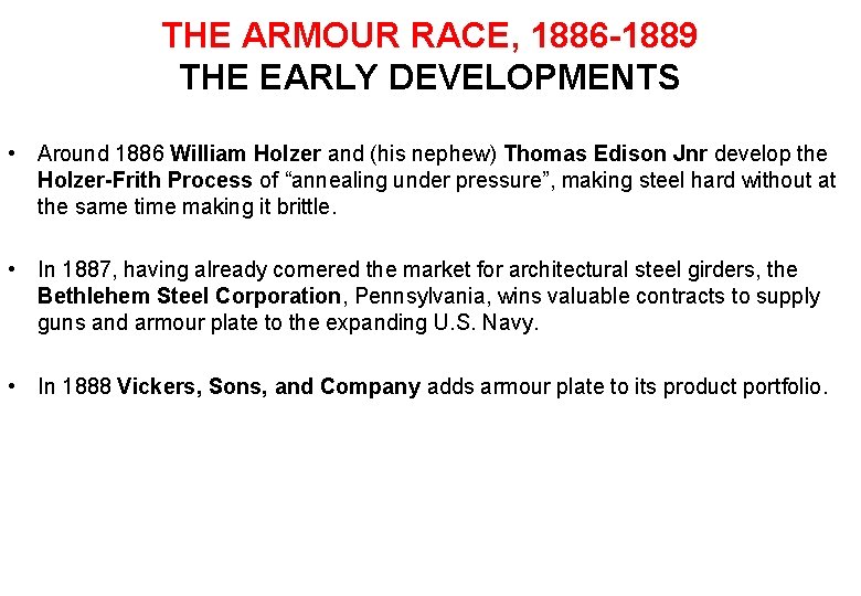 THE ARMOUR RACE, 1886 -1889 THE EARLY DEVELOPMENTS • Around 1886 William Holzer and