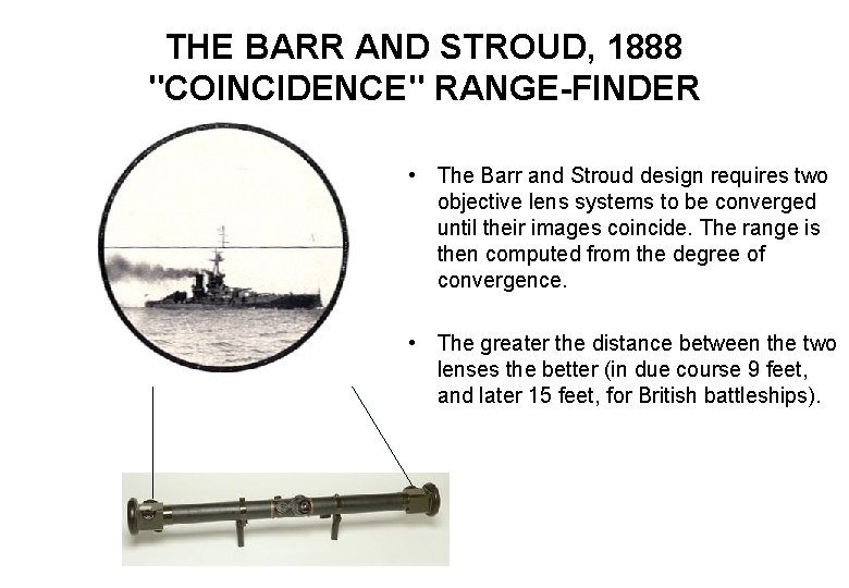 THE BARR AND STROUD, 1888 "COINCIDENCE" RANGE-FINDER • The Barr and Stroud design requires