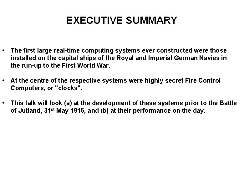 EXECUTIVE SUMMARY • The first large real-time computing systems ever constructed were those installed