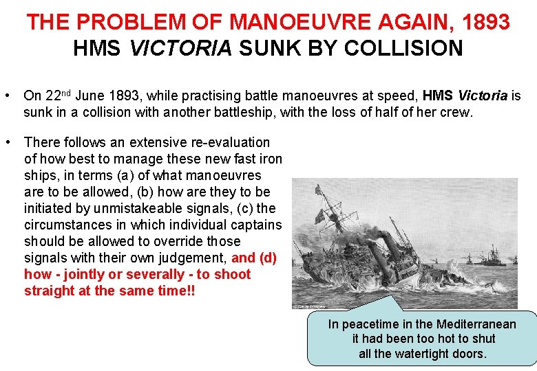 THE PROBLEM OF MANOEUVRE AGAIN, 1893 HMS VICTORIA SUNK BY COLLISION • On 22
