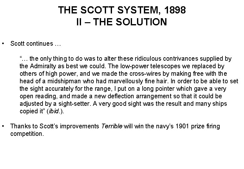 THE SCOTT SYSTEM, 1898 II – THE SOLUTION • Scott continues … “… the