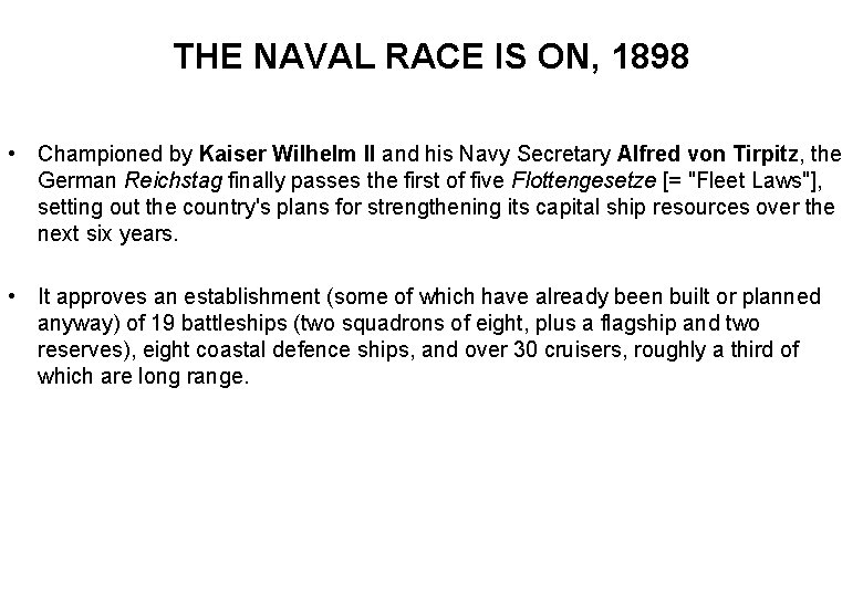THE NAVAL RACE IS ON, 1898 • Championed by Kaiser Wilhelm II and his