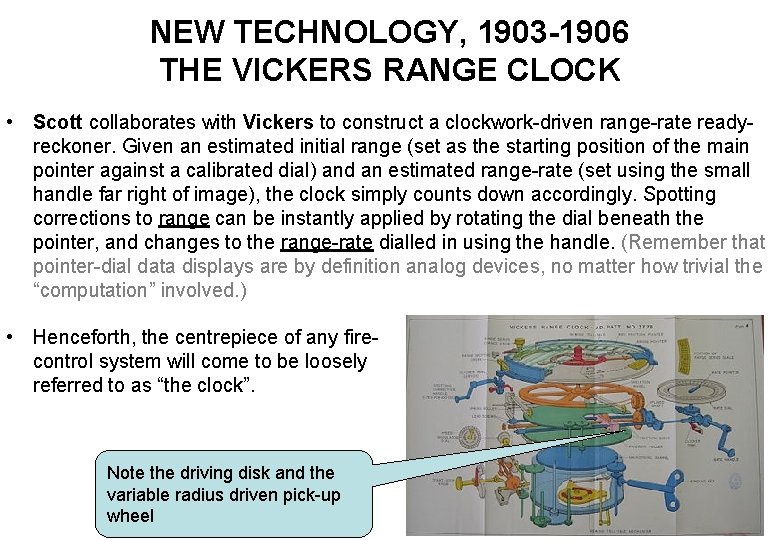 NEW TECHNOLOGY, 1903 -1906 THE VICKERS RANGE CLOCK • Scott collaborates with Vickers to