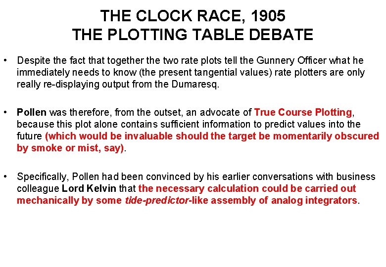 THE CLOCK RACE, 1905 THE PLOTTING TABLE DEBATE • Despite the fact that together