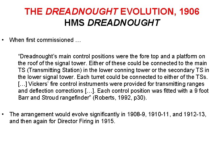THE DREADNOUGHT EVOLUTION, 1906 HMS DREADNOUGHT • When first commissioned … “Dreadnought’s main control