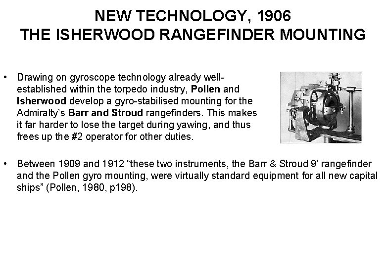 NEW TECHNOLOGY, 1906 THE ISHERWOOD RANGEFINDER MOUNTING • Drawing on gyroscope technology already wellestablished