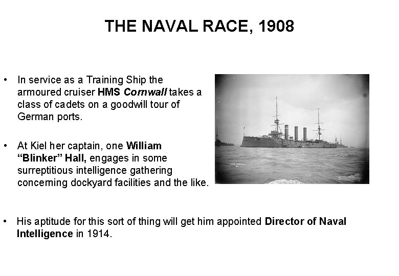 THE NAVAL RACE, 1908 • In service as a Training Ship the armoured cruiser