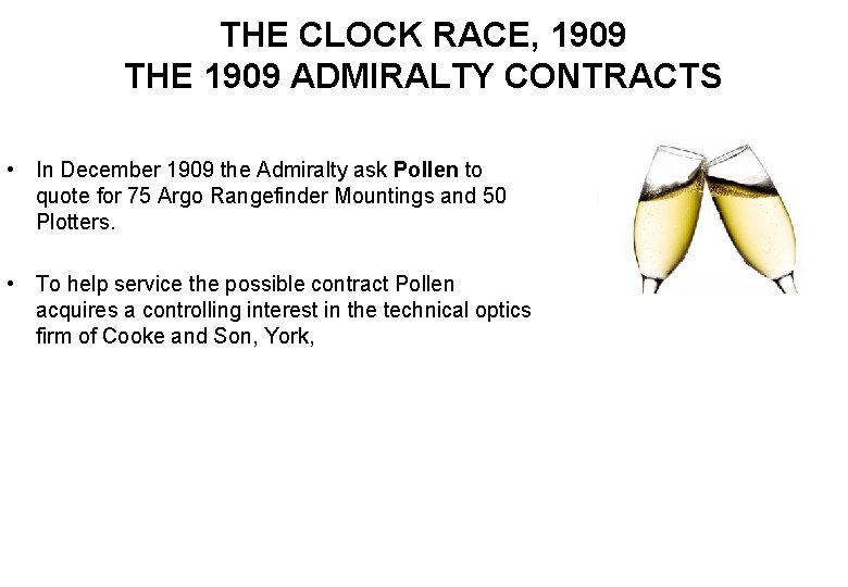 THE CLOCK RACE, 1909 THE 1909 ADMIRALTY CONTRACTS • In December 1909 the Admiralty