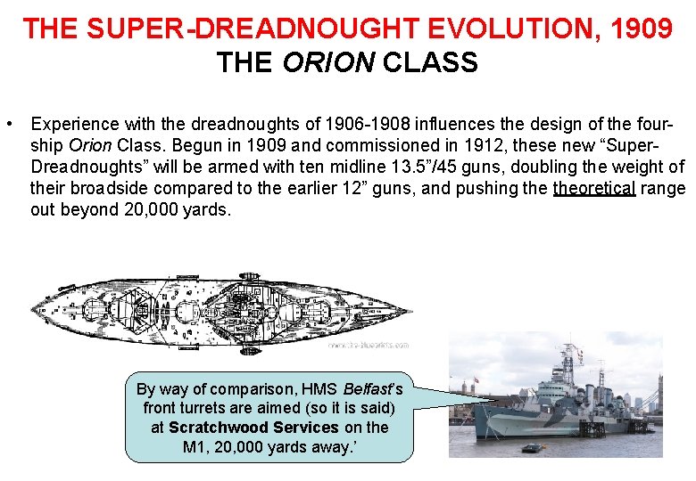 THE SUPER-DREADNOUGHT EVOLUTION, 1909 THE ORION CLASS • Experience with the dreadnoughts of 1906