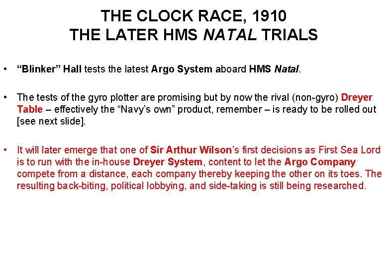 THE CLOCK RACE, 1910 THE LATER HMS NATAL TRIALS • “Blinker” Hall tests the