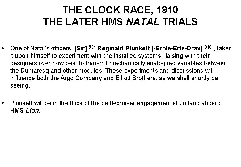 THE CLOCK RACE, 1910 THE LATER HMS NATAL TRIALS • One of Natal’s officers,