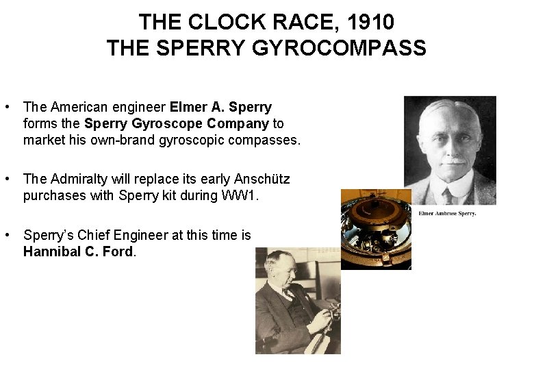 THE CLOCK RACE, 1910 THE SPERRY GYROCOMPASS • The American engineer Elmer A. Sperry