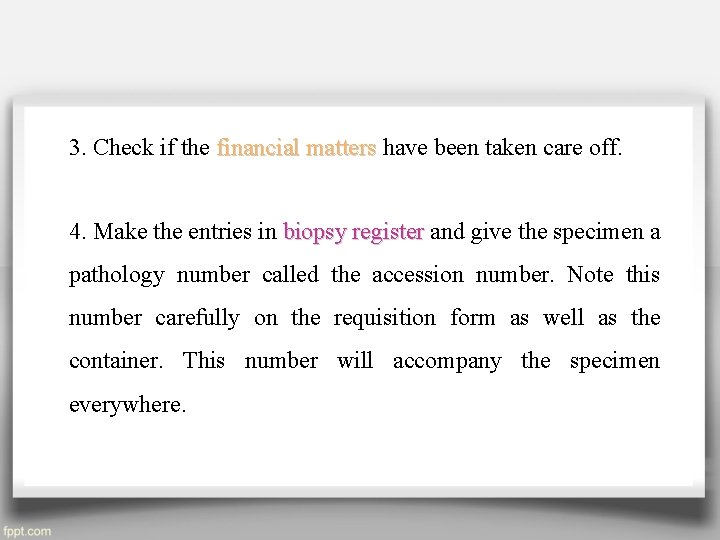 3. Check if the financial matters have been taken care off. 4. Make the