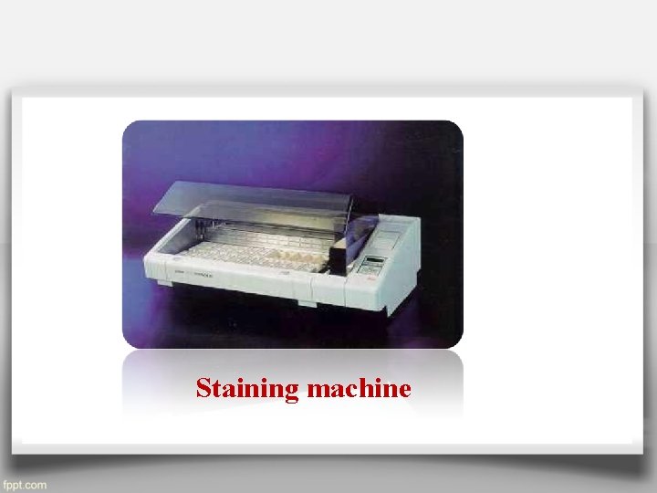 Staining machine 