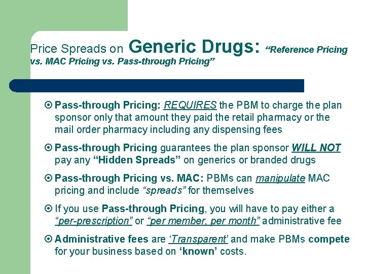 Price Spreads on Generic Drugs: “Reference Pricing vs. MAC Pricing vs. Pass-through Pricing” ¤