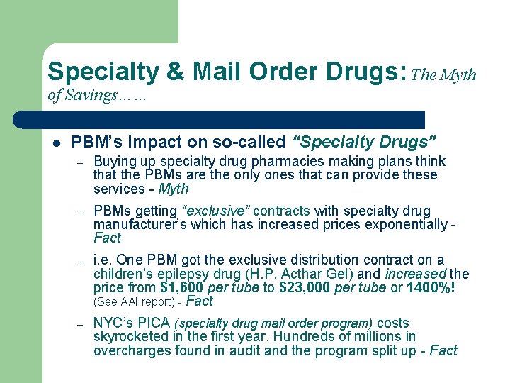 Specialty & Mail Order Drugs: The Myth of Savings…… l PBM’s impact on so-called