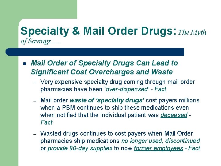 Specialty & Mail Order Drugs: The Myth of Savings…. . l Mail Order of