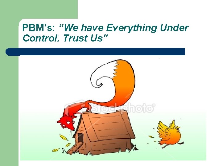 PBM’s: “We have Everything Under Control. Trust Us” 