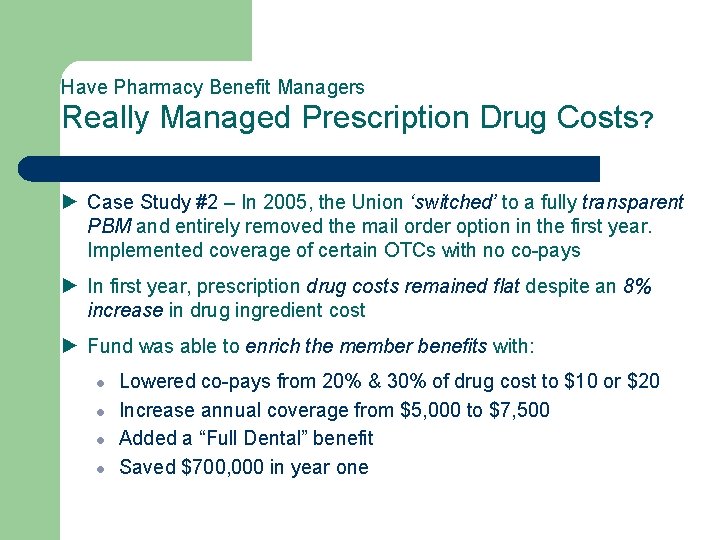 Have Pharmacy Benefit Managers Really Managed Prescription Drug Costs? ► Case Study #2 –
