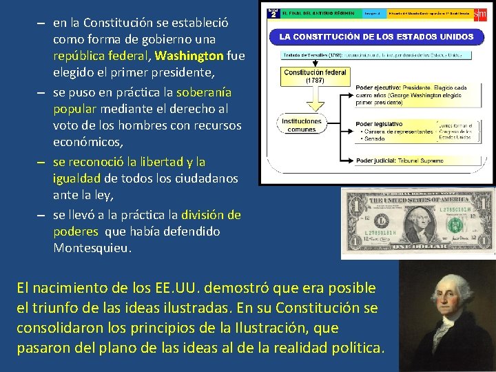 – en la Constitución se estableció como forma de gobierno una república federal, Washington