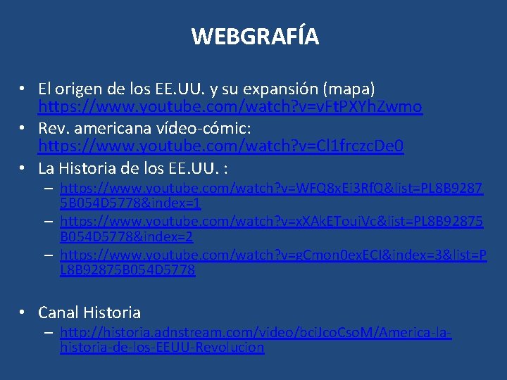 WEBGRAFÍA • El origen de los EE. UU. y su expansión (mapa) https: //www.