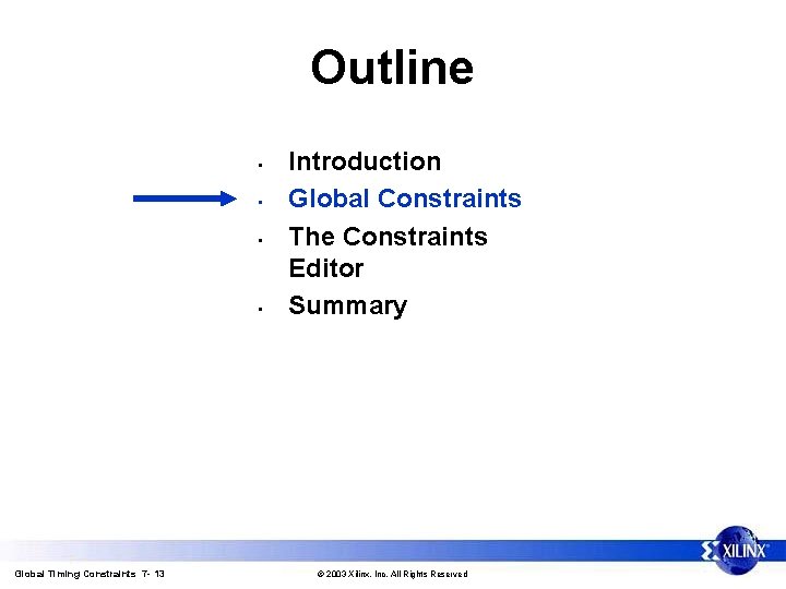 Outline • • Global Timing Constraints 7 - 13 Introduction Global Constraints The Constraints