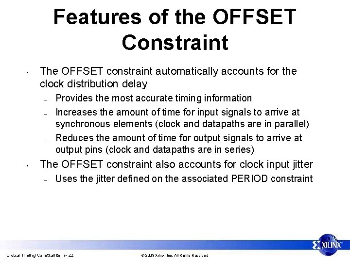 Features of the OFFSET Constraint • The OFFSET constraint automatically accounts for the clock
