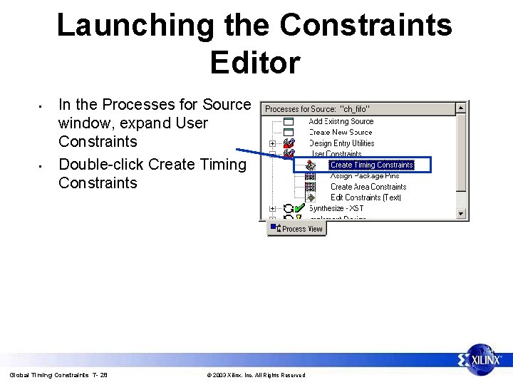 Launching the Constraints Editor • • In the Processes for Source window, expand User