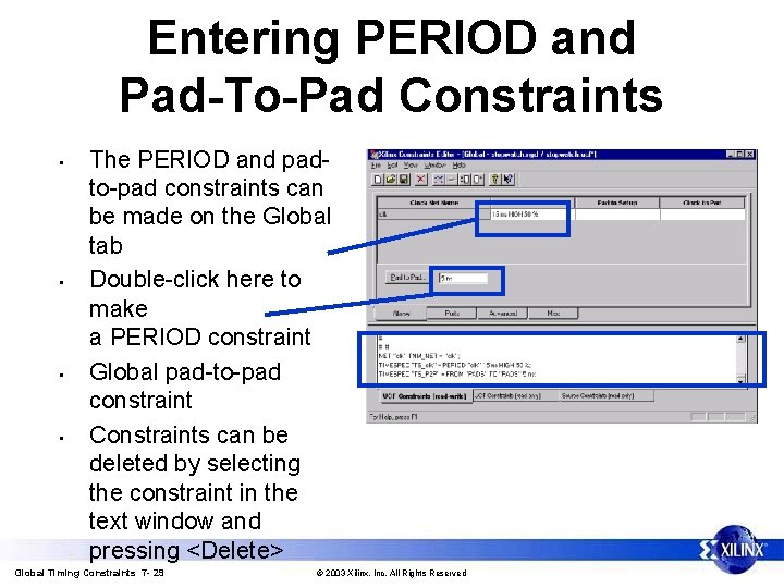 Entering PERIOD and Pad-To-Pad Constraints • • The PERIOD and padto-pad constraints can be
