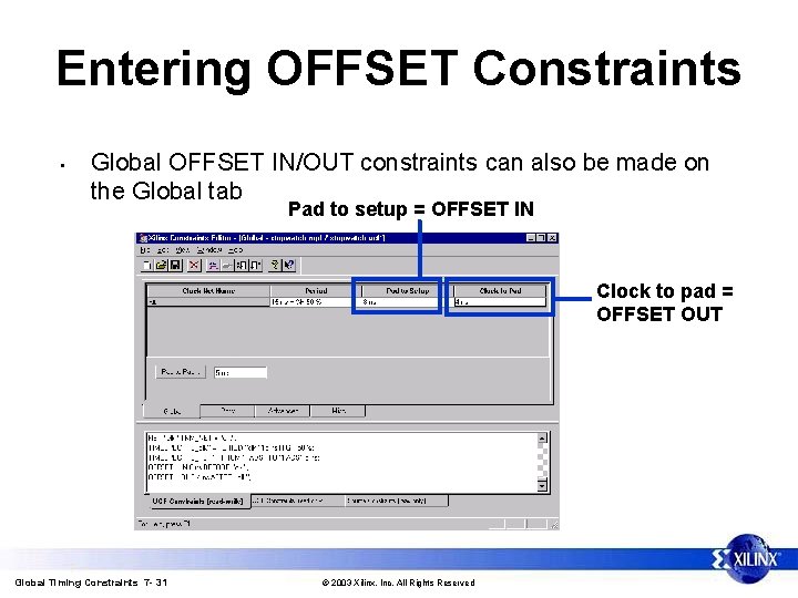 Entering OFFSET Constraints • Global OFFSET IN/OUT constraints can also be made on the