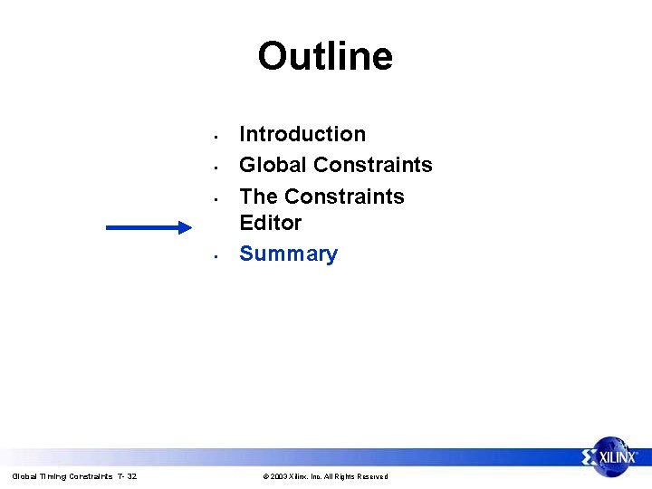 Outline • • Global Timing Constraints 7 - 32 Introduction Global Constraints The Constraints