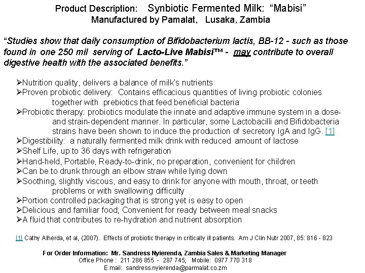 Product Description: Synbiotic Fermented Milk: “Mabisi” Manufactured by Pamalat, Lusaka, Zambia “Studies show that