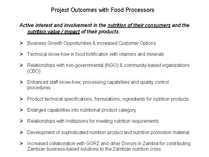 Project Outcomes with Food Processors Active interest and involvement in the nutrition of their