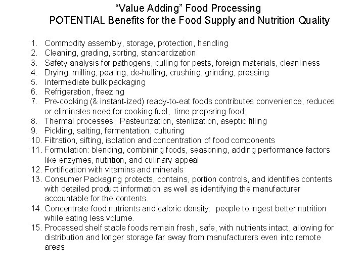 “Value Adding” Food Processing POTENTIAL Benefits for the Food Supply and Nutrition Quality 1.